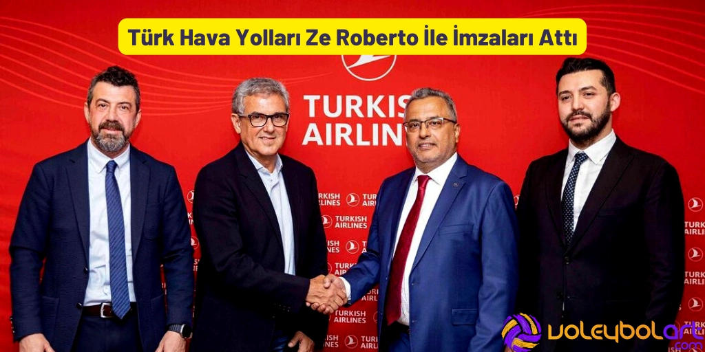 Türk Hava Yolları Ze Roberto İle İmzaları Attı