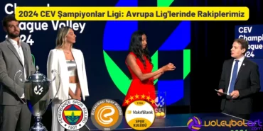 2024 CEV Şampiyonlar Ligi - Avrupa Lig'lerinde Rakiplerimiz