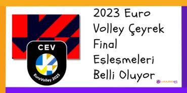 2023 Euro Volley Çeyrek Final Eşleşmeleri Belli Oluyor
