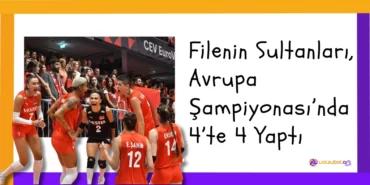 Filenin Sultanlari Avrupa Sampiyonasinda 4te 4 Yapti