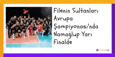 Filenin Sultanları Avrupa Şampiyonası'nda Namağlup Yarı Finalde