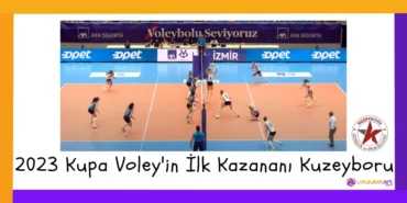 2023 Kupa Voley'in İlk Kazananı Kuzeyboru