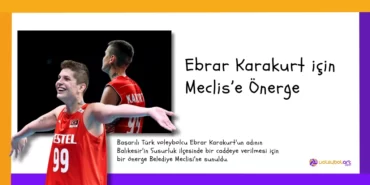 Başarılı Türk voleybolcu Ebrar Karakurt'un adının Balıkesir'in Susurluk ilçesinde bir caddeye verilmesi için bir önerge Belediye Meclisi'ne sunuldu.