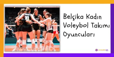 Belçika Kadın Voleybol Takımı Oyuncuları - Güncel Kadro