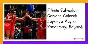 Filenin Sultanları Geriden Gelerek Japonya Maçını Kazanmayı Başardı