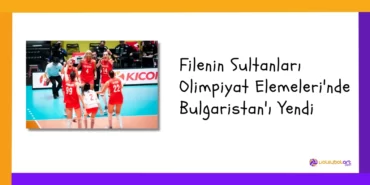 Filenin Sultanları Olimpiyat Elemeleri'nde Bulgaristan'ı Yendi