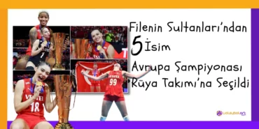 Filenin Sultanları’ndan 5 İsim Avrupa Şampiyonası Rüya Takımı’na Seçildi