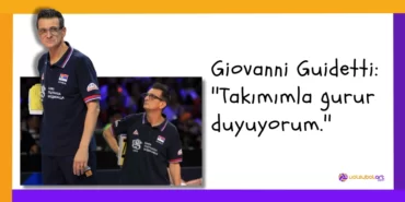 Giovanni Guidetti ''Takımımla gurur duyuyorum.''