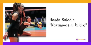 Hande Baladin Kazanmasini bildik