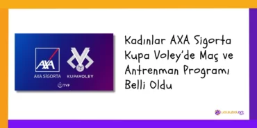Kadınlar AXA Sigorta Kupa Voley’de Maç ve Antrenman Programı Belli Oldu