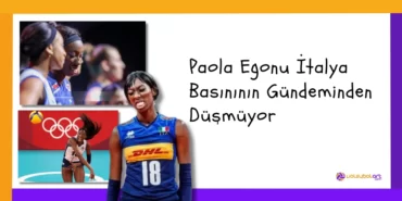 Paola Egonu İtalya Basınının Gündeminden Düşmüyor