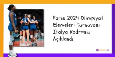 Paris 2024 Olimpiyat Elemeleri Turnuvası İtalya Kadrosu Açıklandı