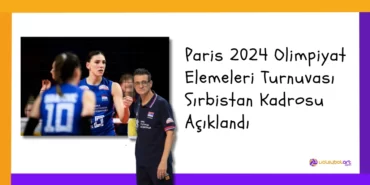 Paris 2024 Olimpiyat Elemeleri Turnuvasi Sirbistan Kadrosu Aciklandi