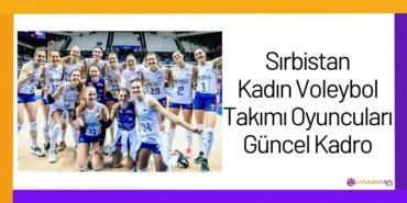Sırbistan Kadın Voleybol Takımı Oyuncuları Güncel Kadro