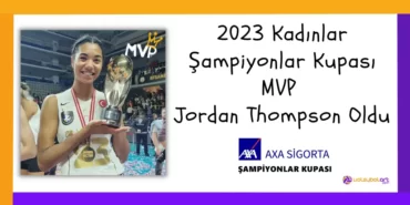 2023 Kadınlar Şampiyonlar Kupası MVP Jordan Thompson Oldu