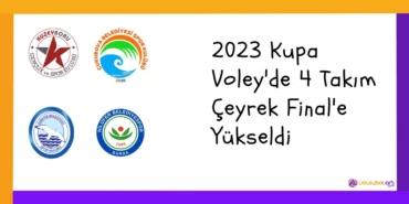 2023 Kupa Voley'de 4 Takım Çeyrek Final'e Yükseldi