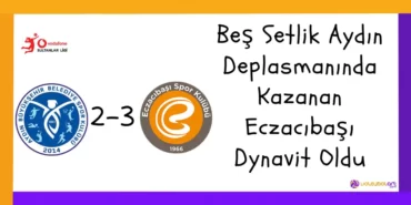 5 Setlik Aydın Deplasmanında Kazanan Eczacıbaşı Dynavit Oldu