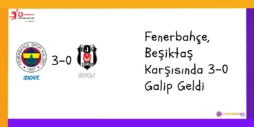 Fenerbahçe, Beşiktaş Karşısında 3-0 Galip Geldi