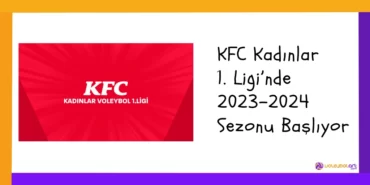 KFC Kadınlar 1. Ligi’nde 2023-2024 Voleybol Sezonu Başlıyor