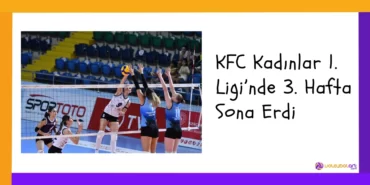 KFC Kadınlar 1. Ligi’nde 3. Hafta Sona Erdi