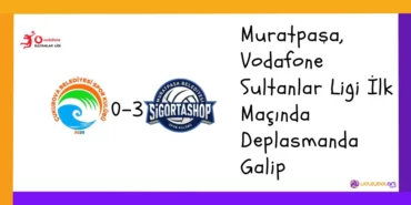 Muratpaşa, Vodafone Sultanlar Ligi İlk Maçında Deplasmanda Galip