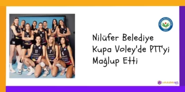 Nilüfer Belediye Kupa Voley'de PTT'yi Mağlup Etti