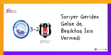 Sarıyer Geriden Gelse de, Beşiktaş İzin Vermedi