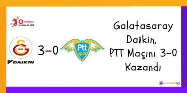 Sultanlar Ligi - Galatasaray Daikin, PTT Maçını 3-0 Kazandı