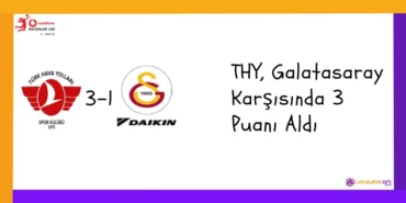THY, Galatasaray Karşısında 3 Puanı Aldı
