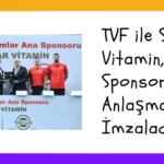 TVF ile Solgar Vitamin, Sponsorluk Anlaşmasını İmzaladı