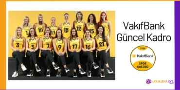 VakifBank Oyuncu Kadrosu Guncel Takim