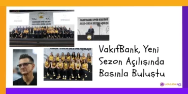 VakifBank Yeni Sezon Acilisinda Basinla Bulustu