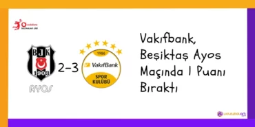 Vakifbank Besiktas Ayos Macinda 1 Puani Birakti