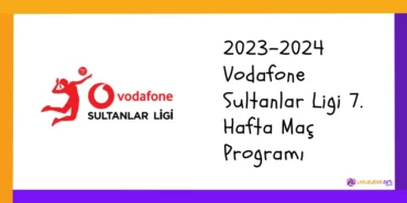 2023 2024 Vodafone Sultanlar Ligi 7. Hafta Mac Programi 1