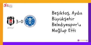 Beşiktaş, Aydın Büyükşehir Belediyespor'u 3-0 Mağlup Etti
