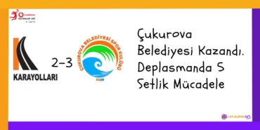 Çukurova Belediyesi Kazandı. Deplasmanda 5 Setlik Mücadele