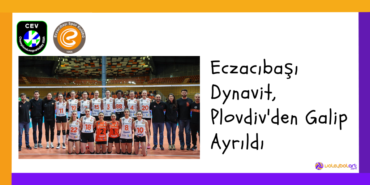 Eczacibasi Dynavit Plovdivden Galip Ayrildi