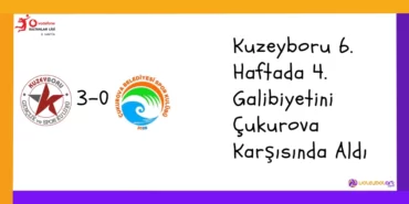 Kuzeyboru 6. Haftada 4. Galibiyetini Çukurova Karşısında Aldı