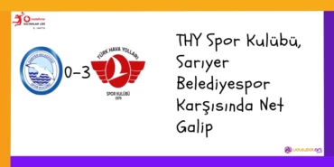 THY Spor Kulübü, Sarıyer Belediyespor Karşısında Net Galip