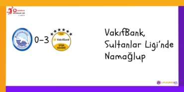VakıfBank, Sultanlar Ligi’nde Namağlup
