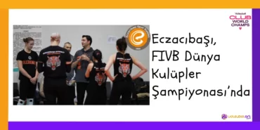 Eczacıbaşı, FIVB Dünya Kulüpler Şampiyonası’nda