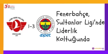 Fenerbahçe, Sultanlar Ligi'nde Liderlik Koltuğunda