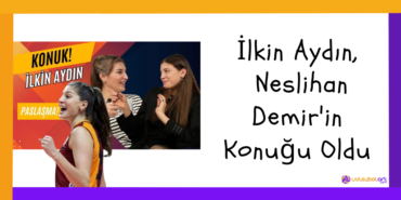 İlkin Aydın, Neslihan Demir'in Konuğu Oldu3