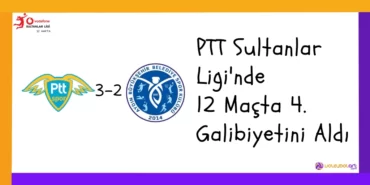 PTT Sultanlar Ligi'nde 12 Maçta 4. Galibiyetini Aldı