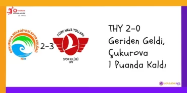 THY 2-0 Geriden Geldi, Çukurova 1 Puanda Kaldı