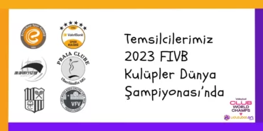 Temsilcilerimiz 2023 FIVB Kulüpler Dünya Şampiyonası’nda