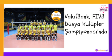 VakıfBank, FIVB Dünya Kulüpler Şampiyonası’nda