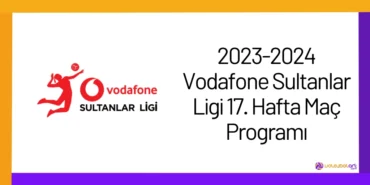 2023-2024 Vodafone Sultanlar Ligi 17. Hafta Maç Programı17