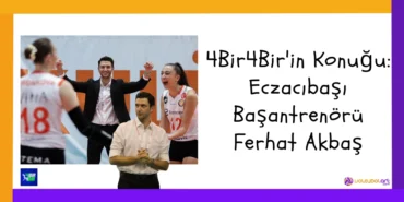 4Bir4Bir'in Konuğu: Eczacıbaşı Başantrenörü Ferhat Akbaş2