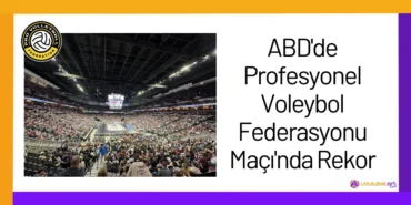 ABD'de Pro Voleybol Federasyonu Maçı'nda Rekor